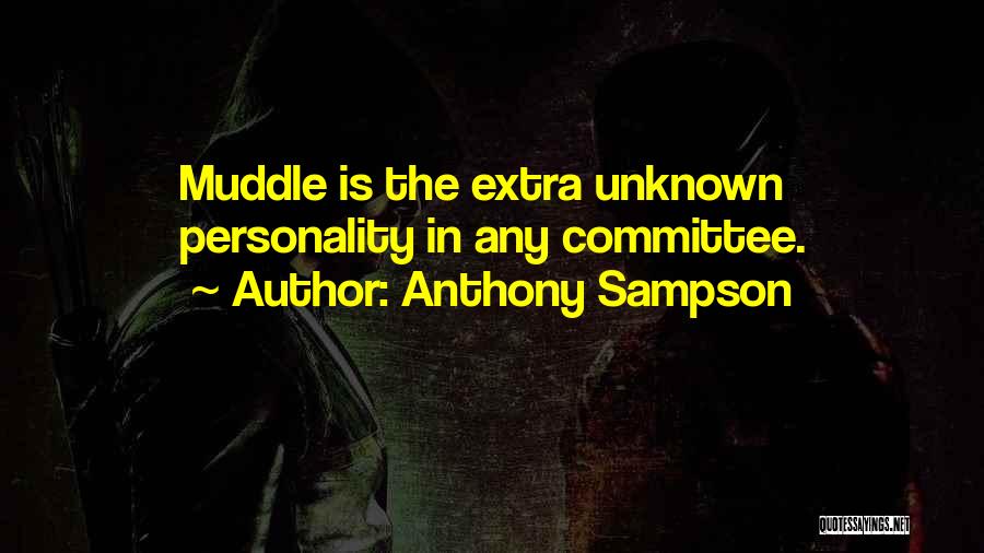 Muddle Quotes By Anthony Sampson