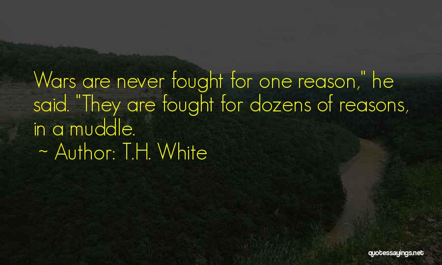 Muddle Quotes By T.H. White