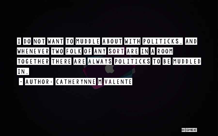 Muddled Quotes By Catherynne M Valente