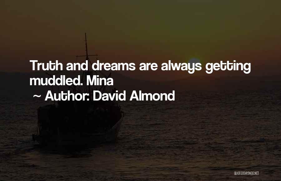 Muddled Quotes By David Almond