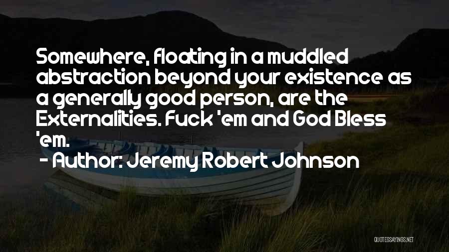 Muddled Quotes By Jeremy Robert Johnson