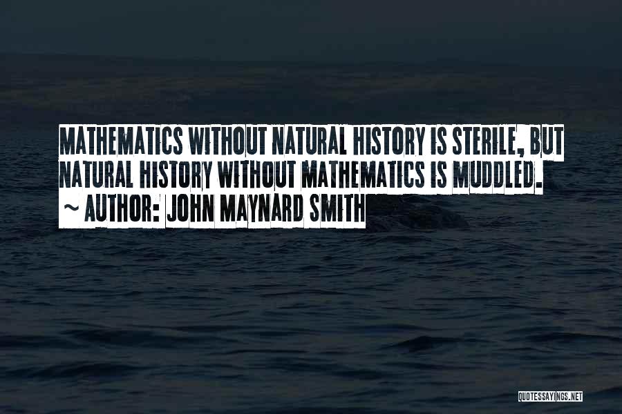 Muddled Up Quotes By John Maynard Smith