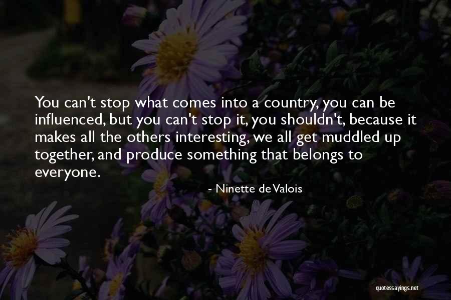 Muddled Up Quotes By Ninette De Valois