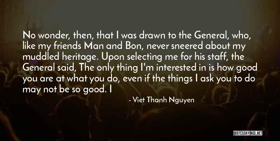 Muddled Up Quotes By Viet Thanh Nguyen Muddled Up Quotes By Viet Thanh Nguyen