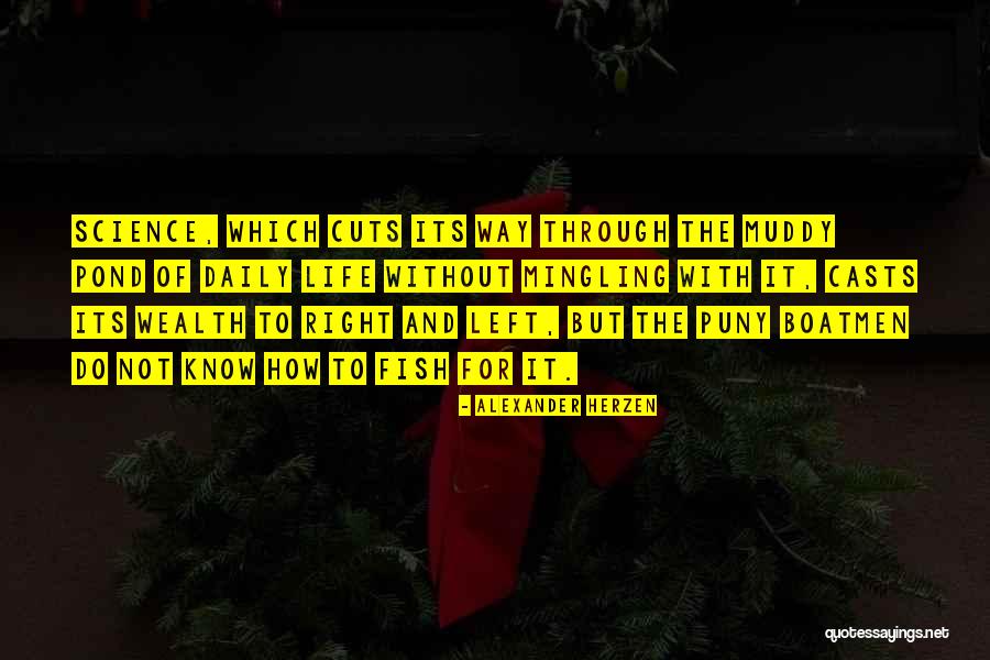 Muddy Life Quotes By Alexander Herzen Muddy Life Quotes By Alexander Herzen