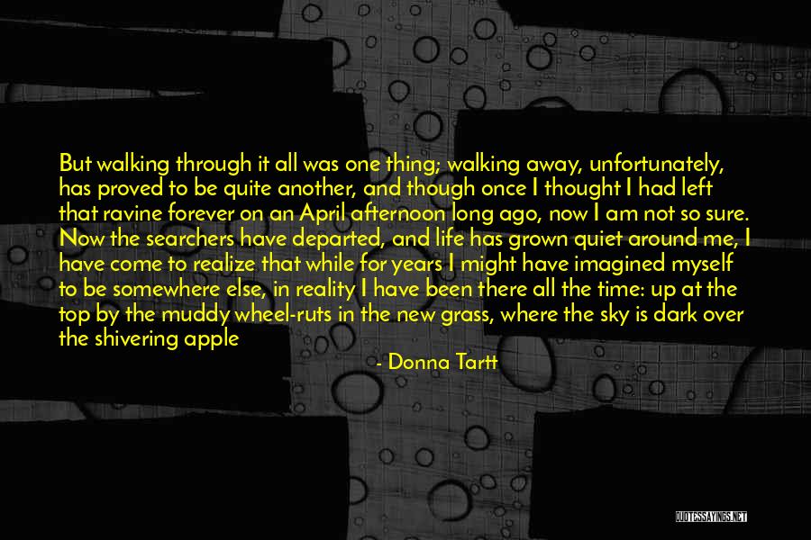 Muddy Life Quotes By Donna Tartt Muddy Life Quotes By Donna Tartt