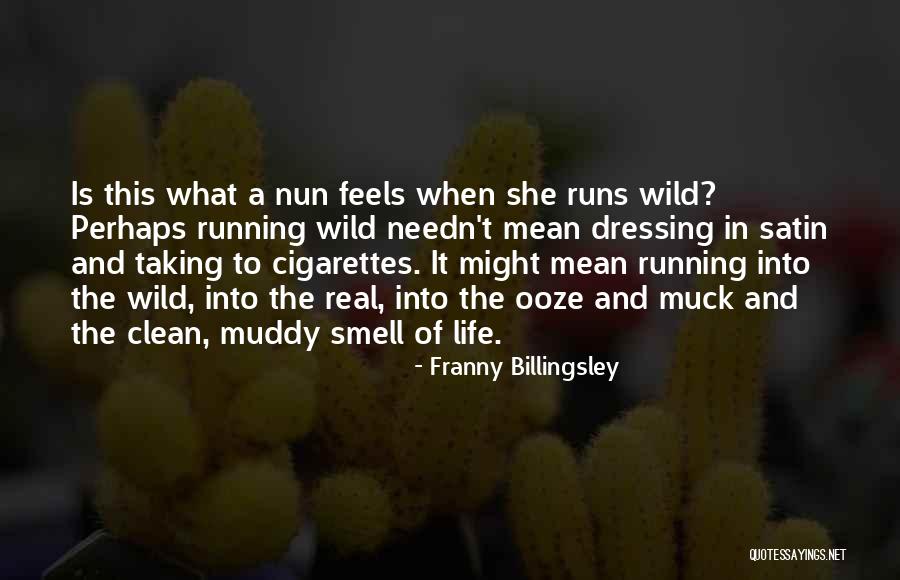 Muddy Life Quotes By Franny Billingsley Muddy Life Quotes By Franny Billingsley