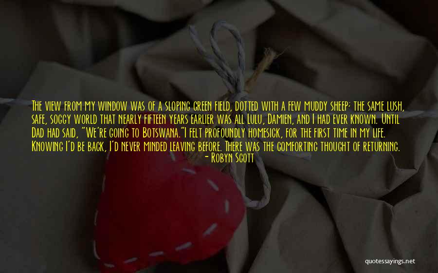Muddy Life Quotes By Robyn Scott Muddy Life Quotes By Robyn Scott