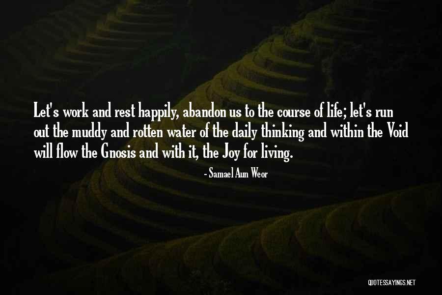 Muddy Life Quotes By Samael Aun Weor Muddy Life Quotes By Samael Aun Weor