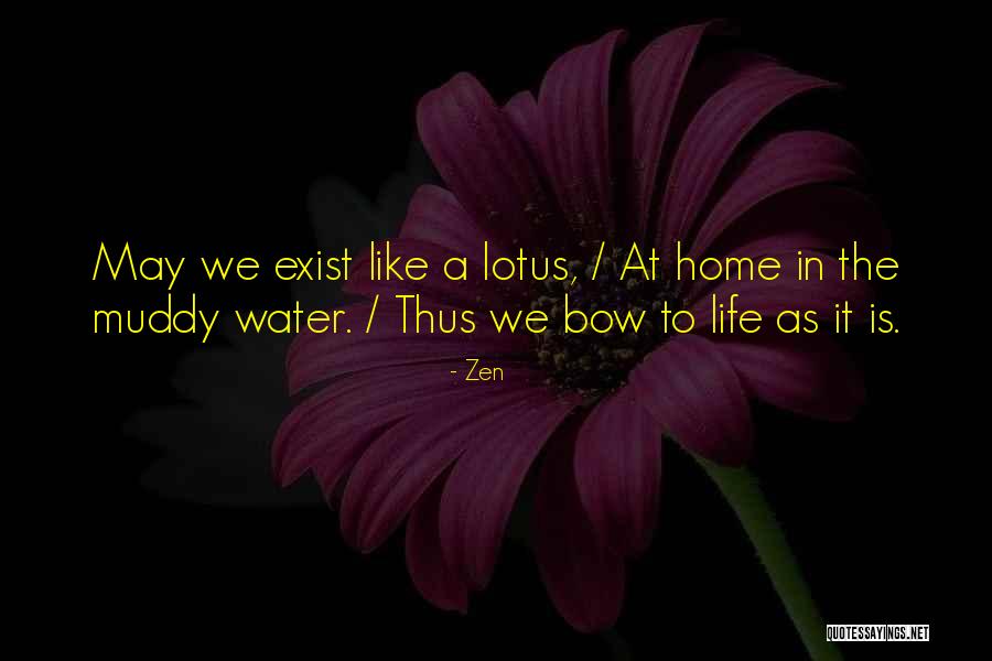 Muddy Life Quotes By Zen