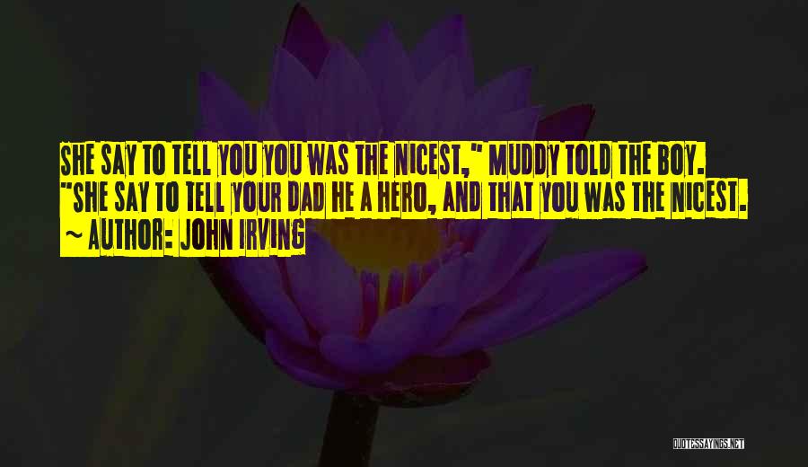 Muddy Quotes By John Irving