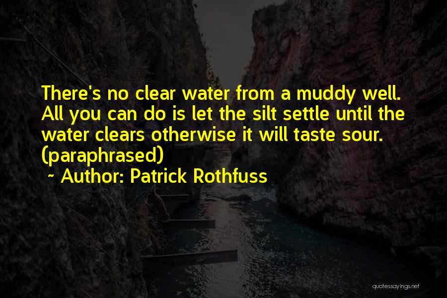 Muddy Quotes By Patrick Rothfuss