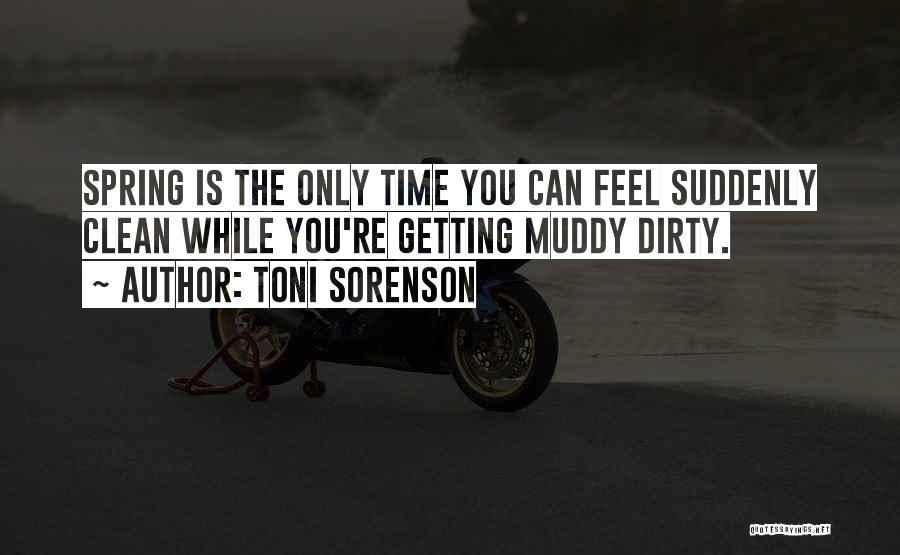 Muddy Quotes By Toni Sorenson