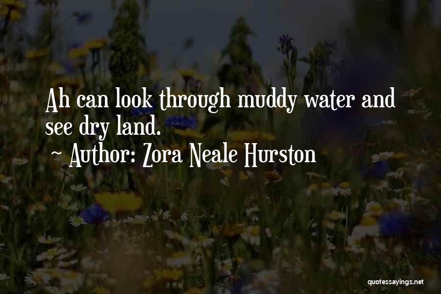 Muddy Quotes By Zora Neale Hurston