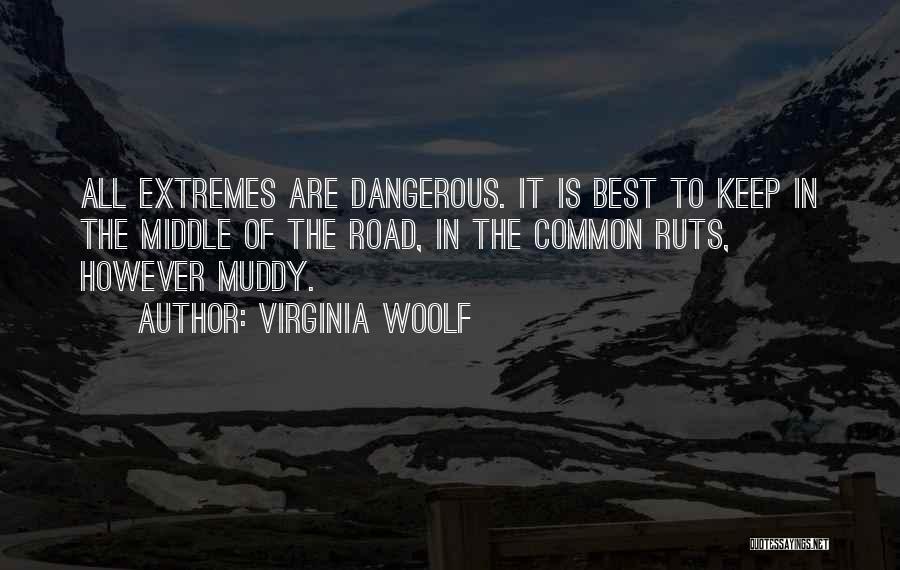 Muddy Road Quotes By Virginia Woolf