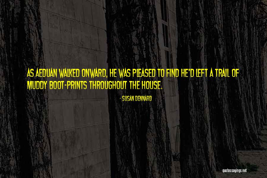 Muddy Trail Quotes By Susan Dennard Muddy Trail Quotes By Susan Dennard