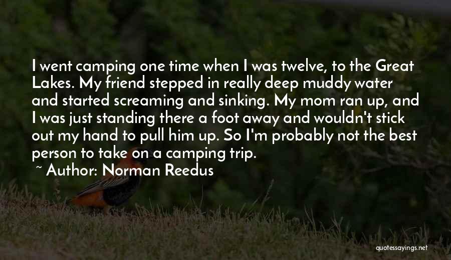 Muddy Water Quotes By Norman Reedus