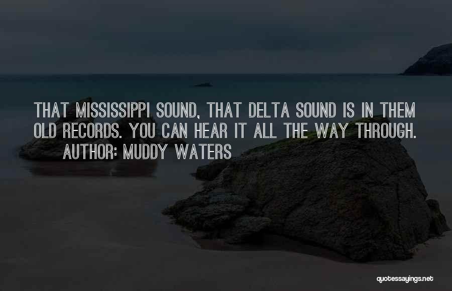 Muddy Waters Quotes 1144892