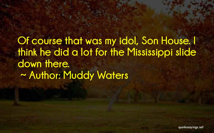 Muddy Waters Quotes 1183557