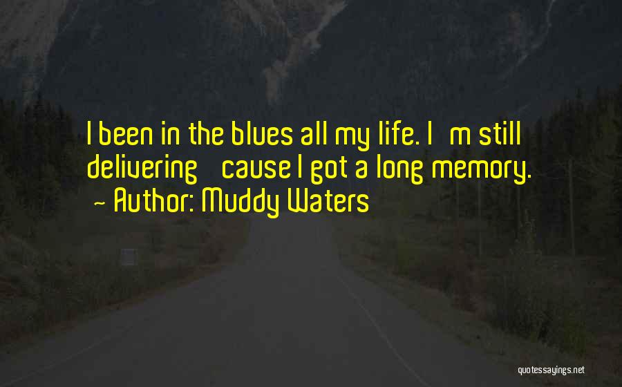 Muddy Waters Quotes 1265625