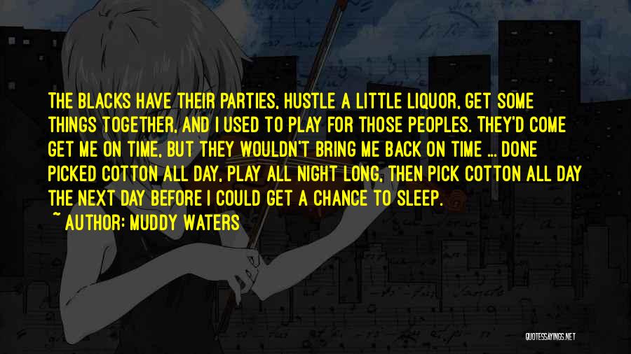 Muddy Waters Quotes 1292753