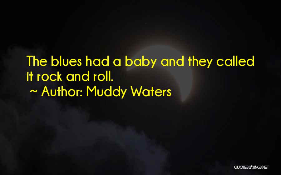 Muddy Waters Quotes 1662341