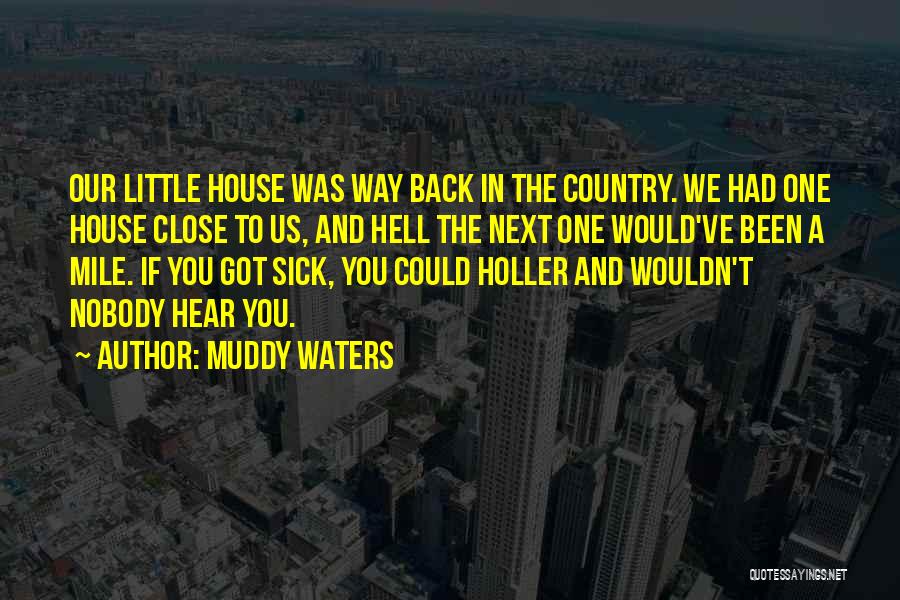 Muddy Waters Quotes 887207