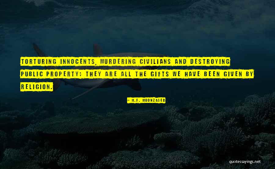 Mudering Quotes By M.F. Moonzajer Mudering Quotes By M.F. Moonzajer