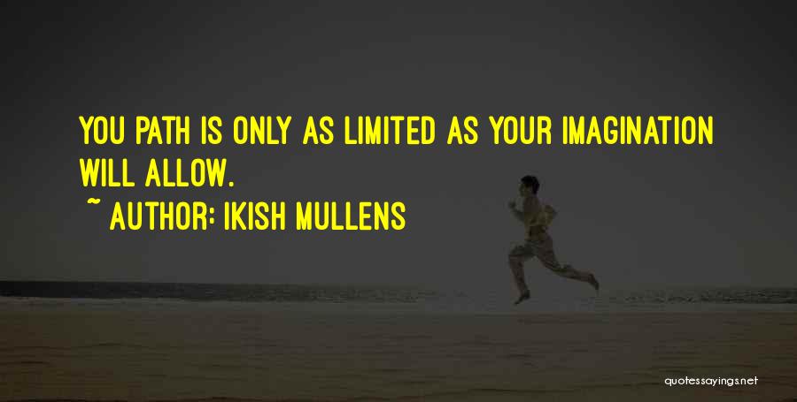 Mudge Quotes By Ikish Mullens