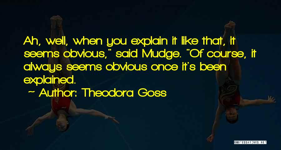 Mudge Quotes By Theodora Goss