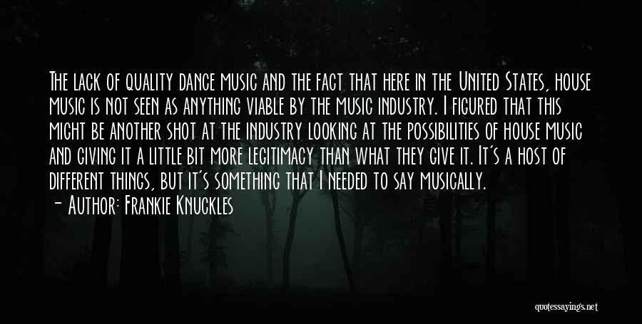 Mudhoney Quotes By Frankie Knuckles