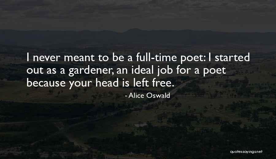 Mudite Avotina Quotes By Alice Oswald Mudite Avotina Quotes By Alice Oswald