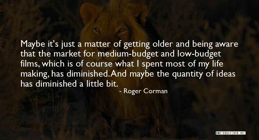 Mudman Columbia Quotes By Roger Corman Mudman Columbia Quotes By Roger Corman