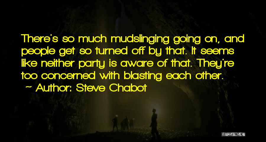 Mudslinging Quotes By Steve Chabot