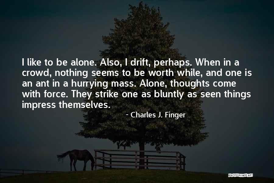 Mueblerias Quotes By Charles J. Finger Mueblerias Quotes By Charles J. Finger