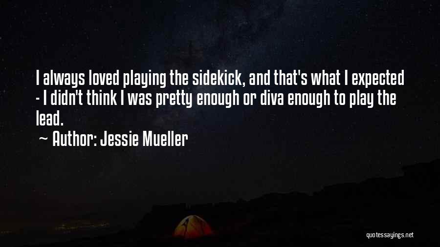 Mueller Quotes By Jessie Mueller