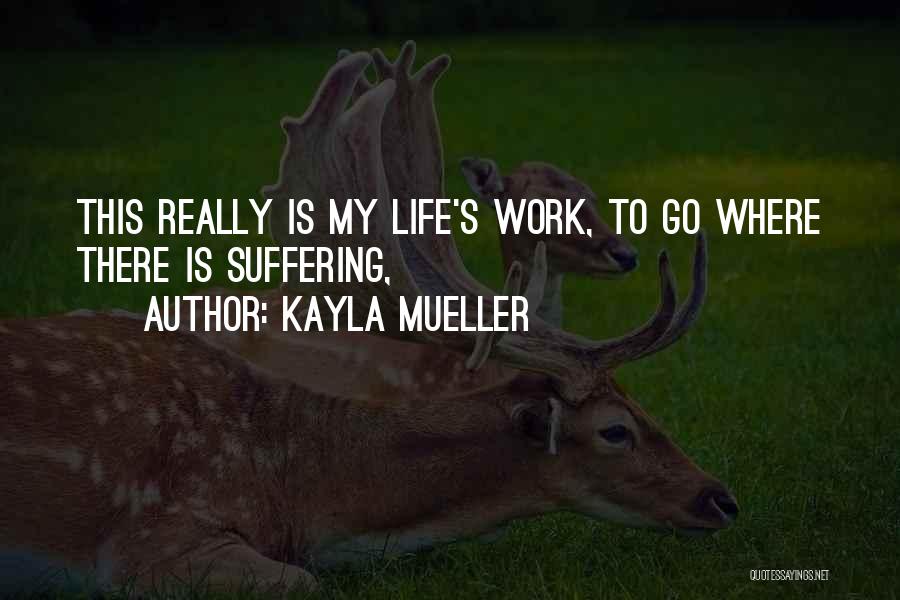 Mueller Quotes By Kayla Mueller