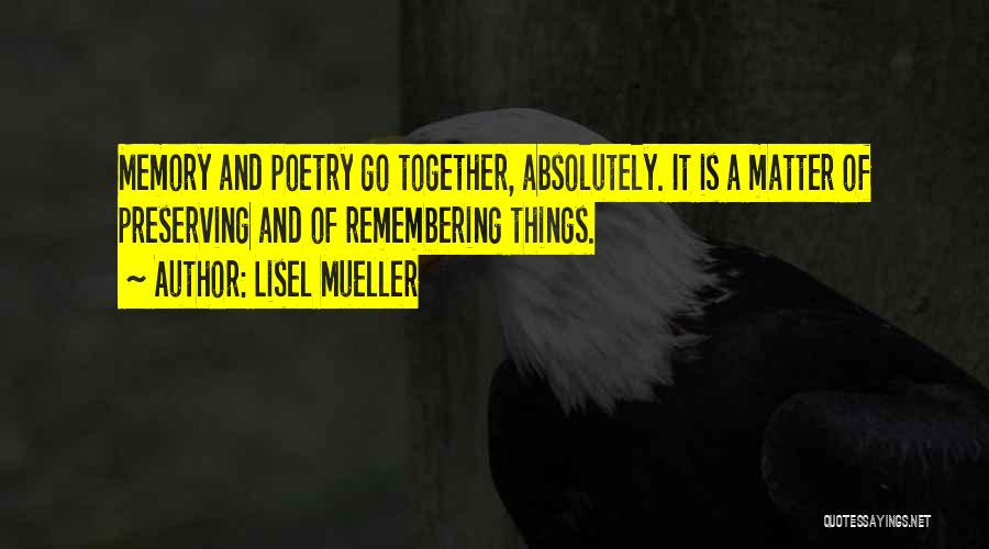 Mueller Quotes By Lisel Mueller