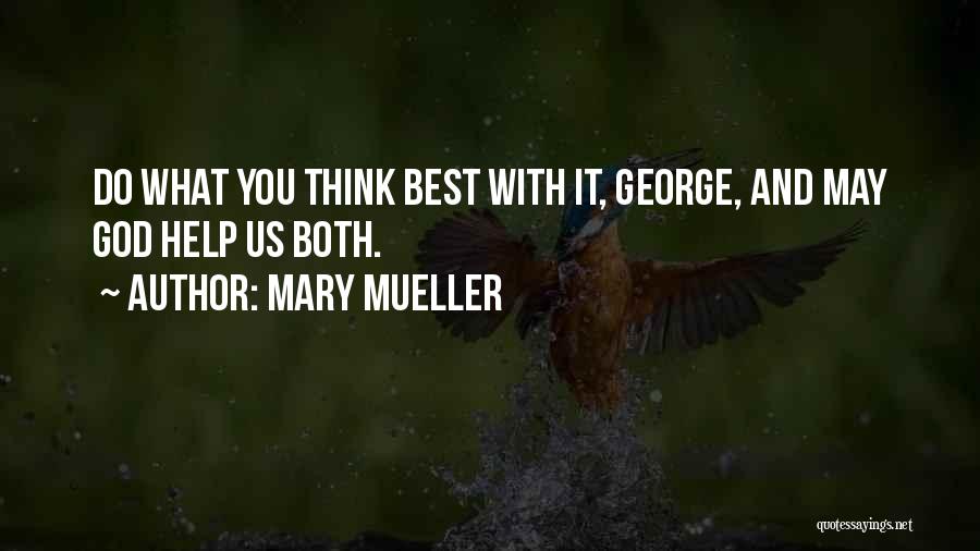 Mueller Quotes By Mary Mueller