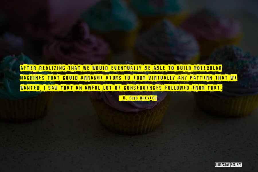 Mueva Su Quotes By K. Eric Drexler Mueva Su Quotes By K. Eric Drexler