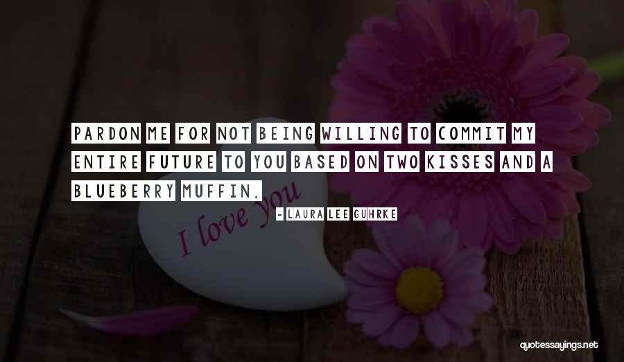 Muffin Love Quotes By Laura Lee Guhrke Muffin Love Quotes By Laura Lee Guhrke