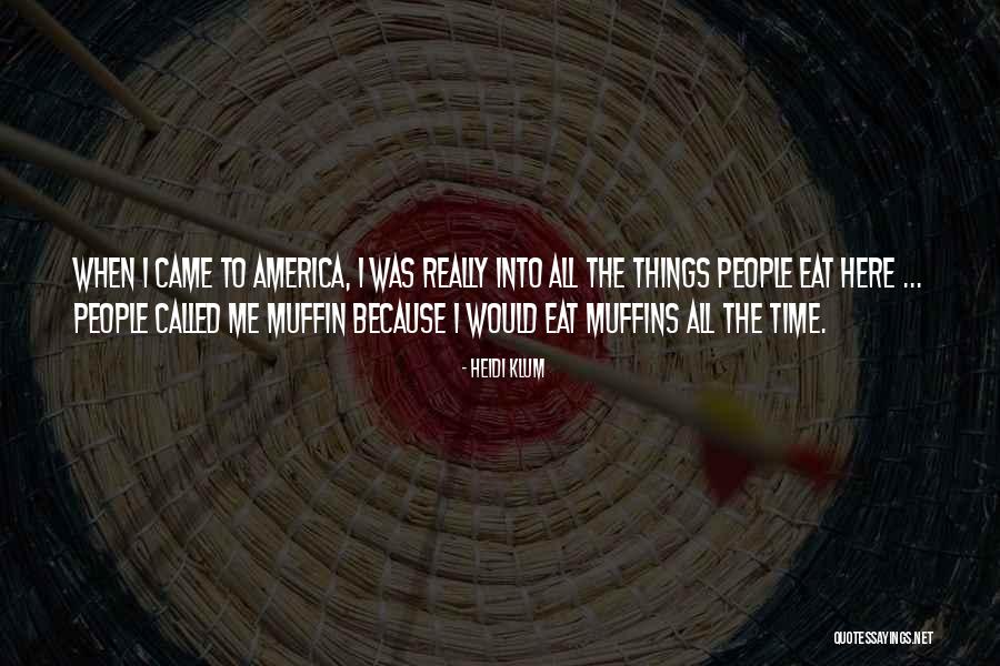 Muffin Time Quotes By Heidi Klum Muffin Time Quotes By Heidi Klum
