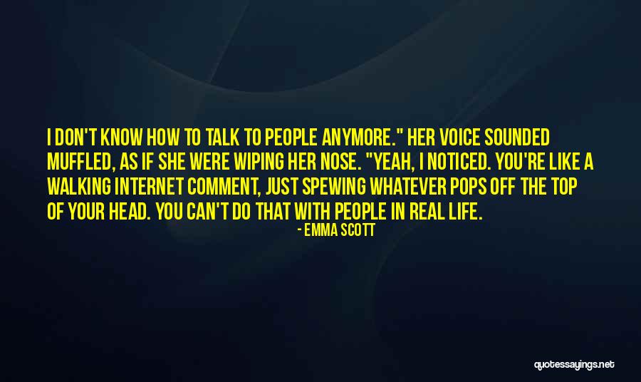 Muffled Voice Quotes By Emma Scott Muffled Voice Quotes By Emma Scott