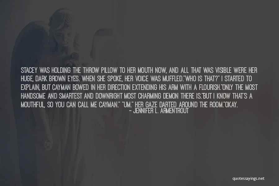 Muffled Voice Quotes By Jennifer L. Armentrout Muffled Voice Quotes By Jennifer L. Armentrout