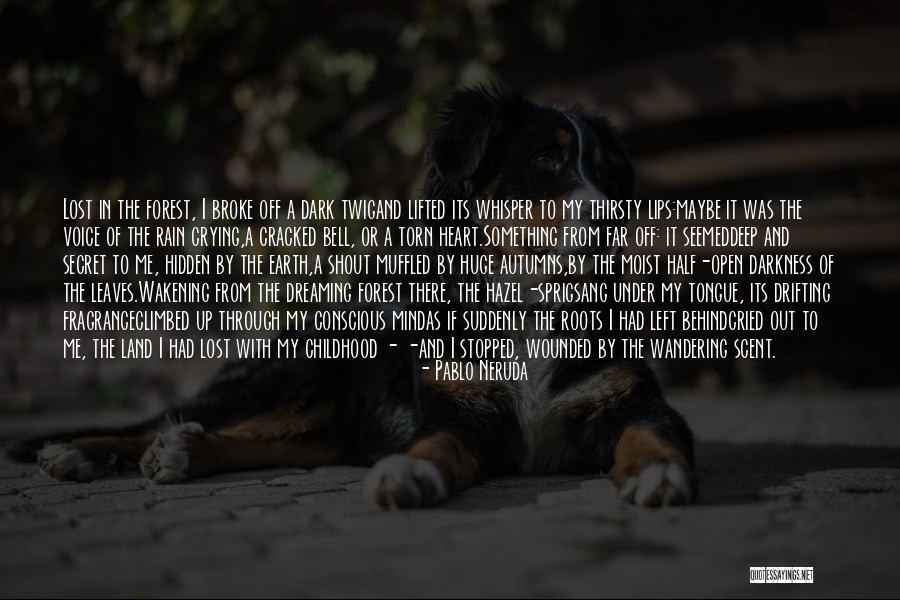Muffled Voice Quotes By Pablo Neruda Muffled Voice Quotes By Pablo Neruda