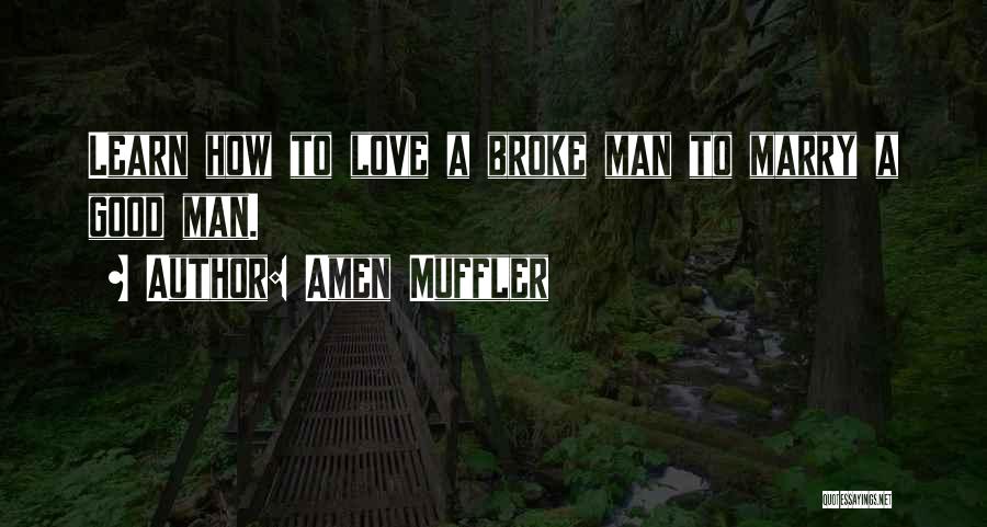 Muffler Man Quotes By Amen Muffler