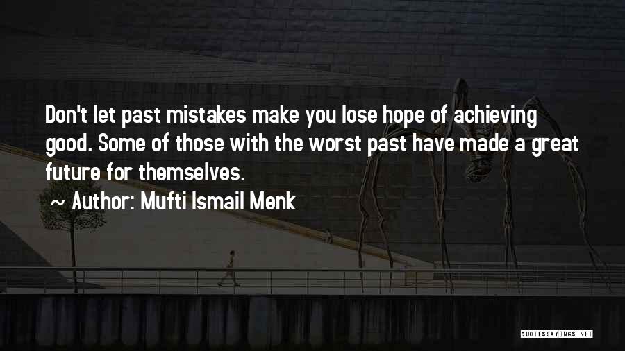 Mufti Ismail Menk Quotes 1132514