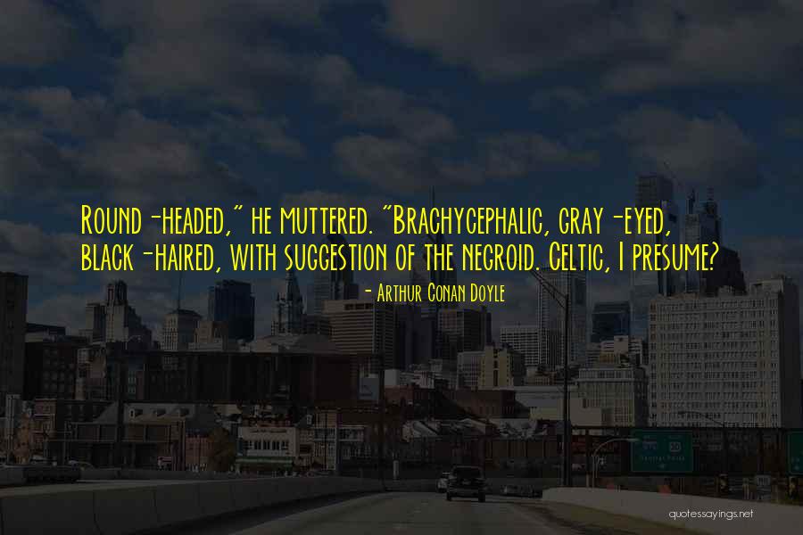 Mufti Tariq Quotes By Arthur Conan Doyle Mufti Tariq Quotes By Arthur Conan Doyle