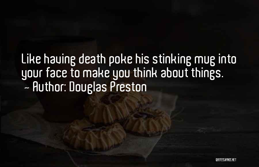 Mug Quotes By Douglas Preston