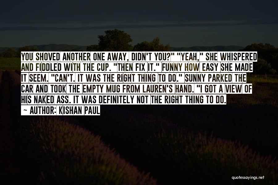 Mug Quotes By Kishan Paul